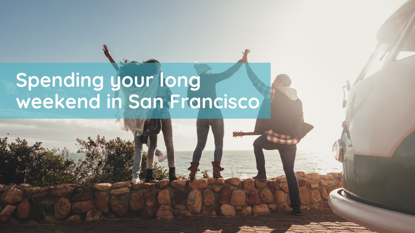 Spending your long weekend in San Francisco | KeyOpp Property Management